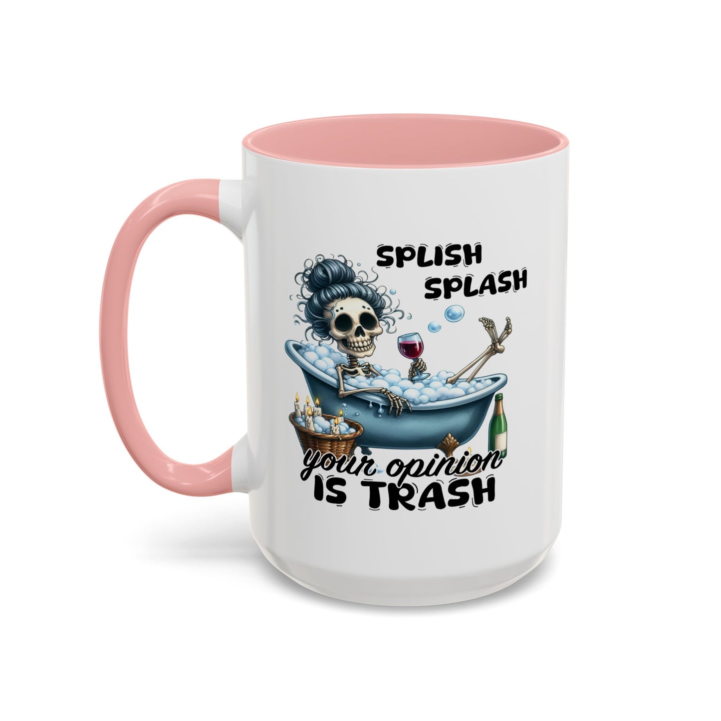 Humor Mug - Splish Splash Your Opinion is Trash