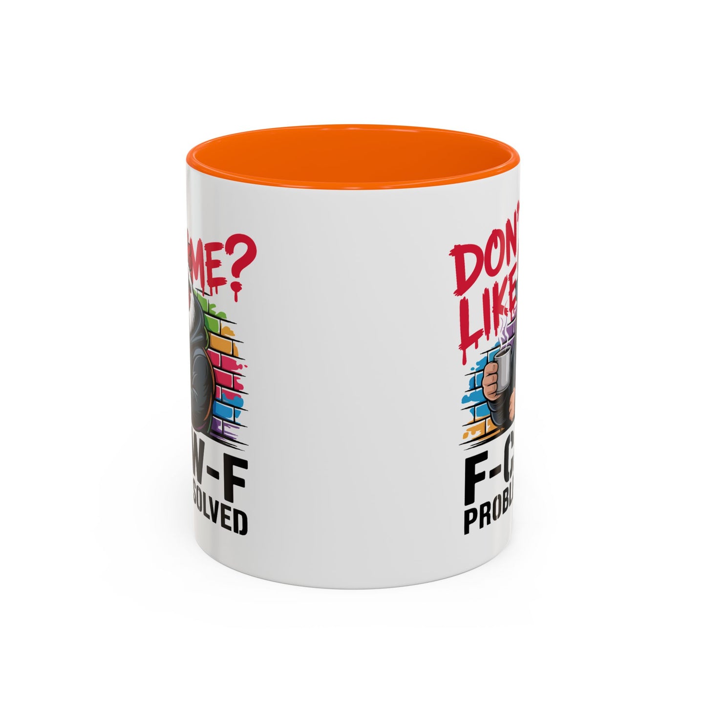 Humor Mug - Don't Like Me