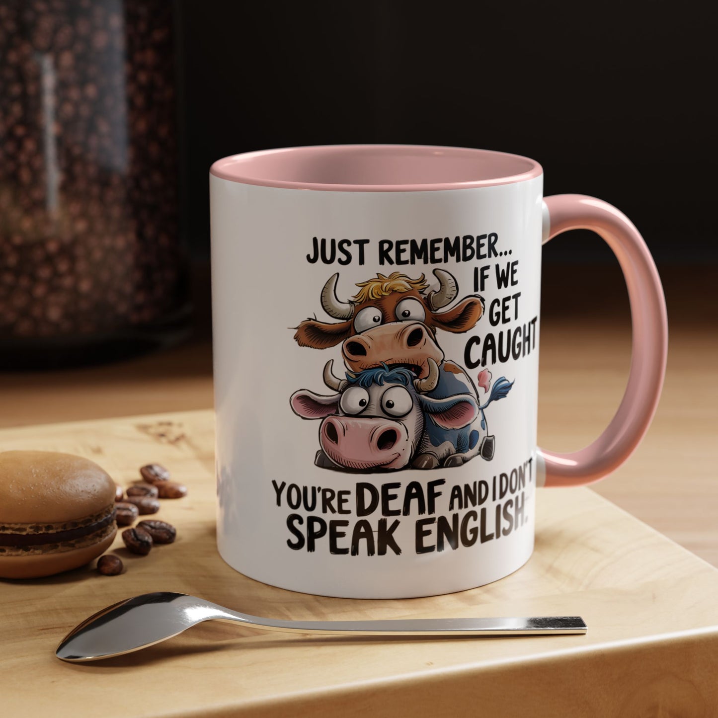 Humor Mug - Just Remember If We Get Caught