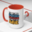 Humor Mug - I See No Good Reason