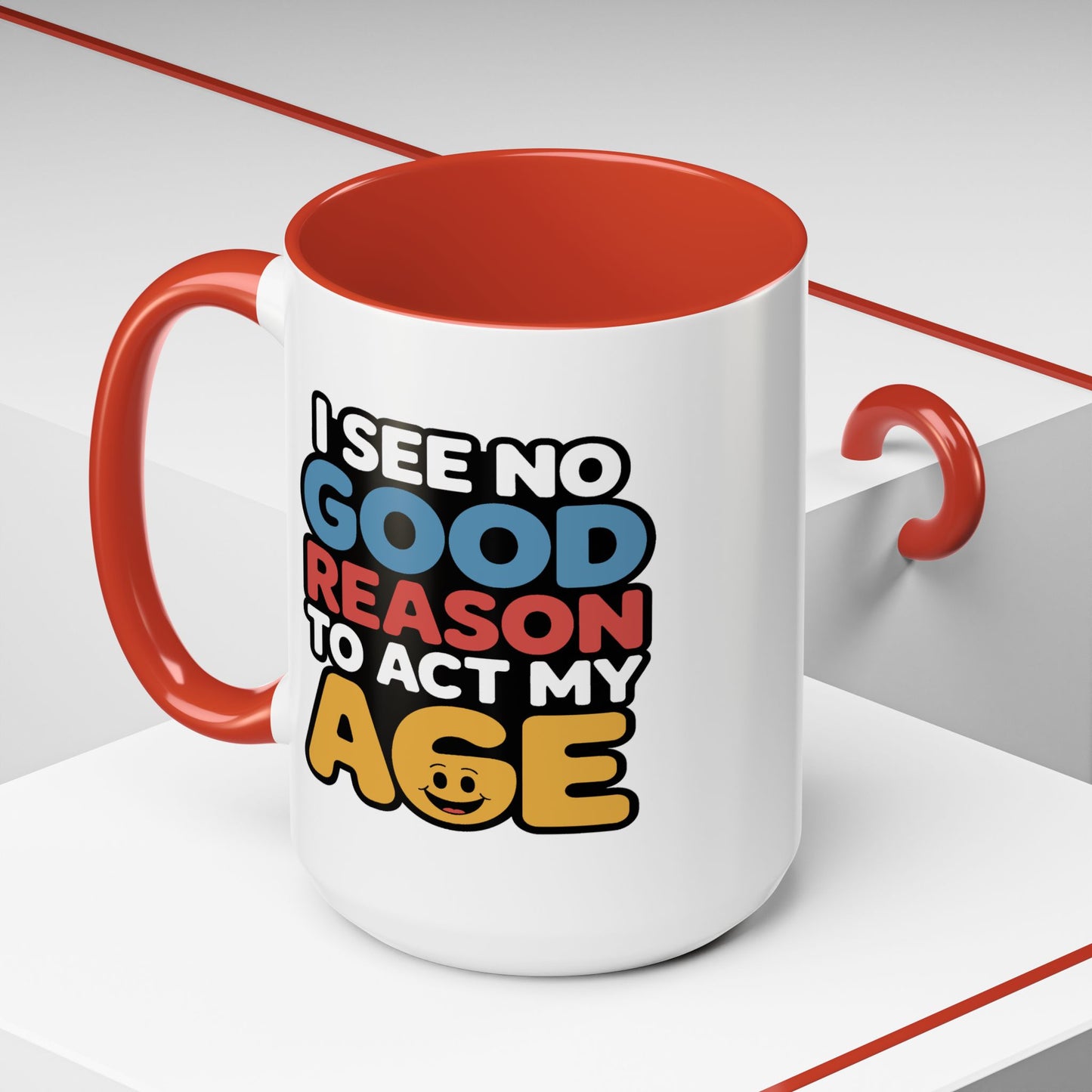 Humor Mug - I See No Good Reason