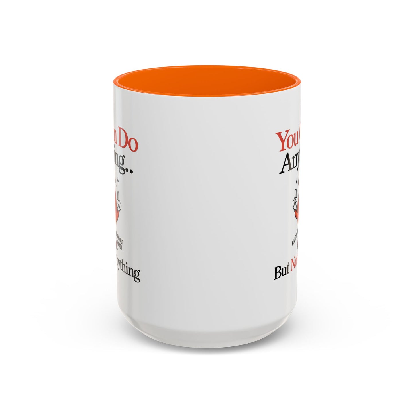 Humor Mug - You Can Do Anything