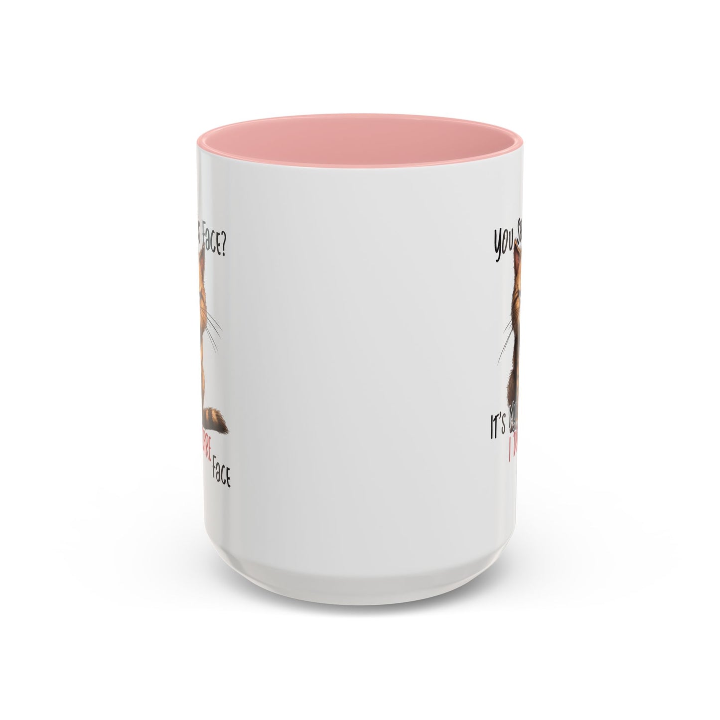 Humor Mug - You See This Face