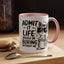 Animal Mug - Admit It Life Would Be Boring