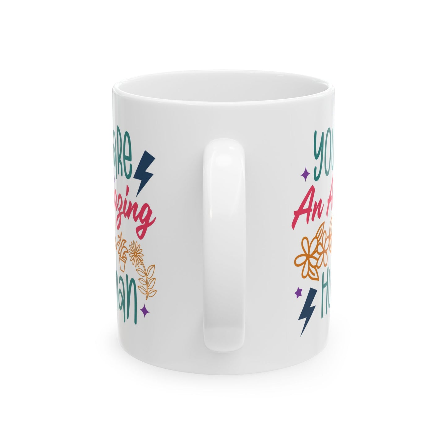 Motivation Mug - You Are An Amazing Human