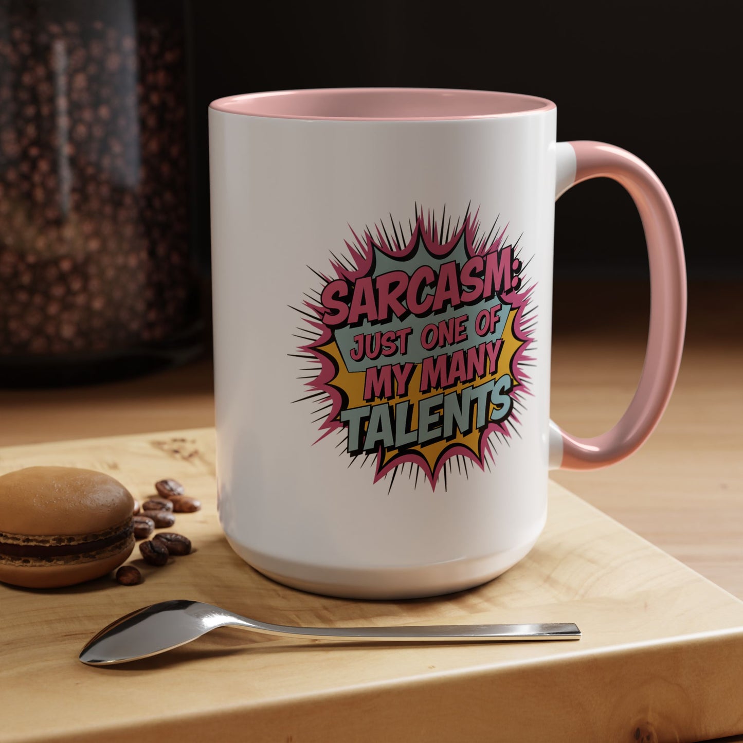 Humor Mug - Sarcasm Just One of My Many Talents