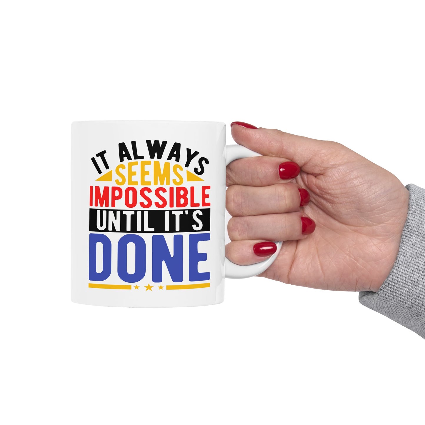 Motivation Mug - It Always Seems Impossible Until It's Done Stars
