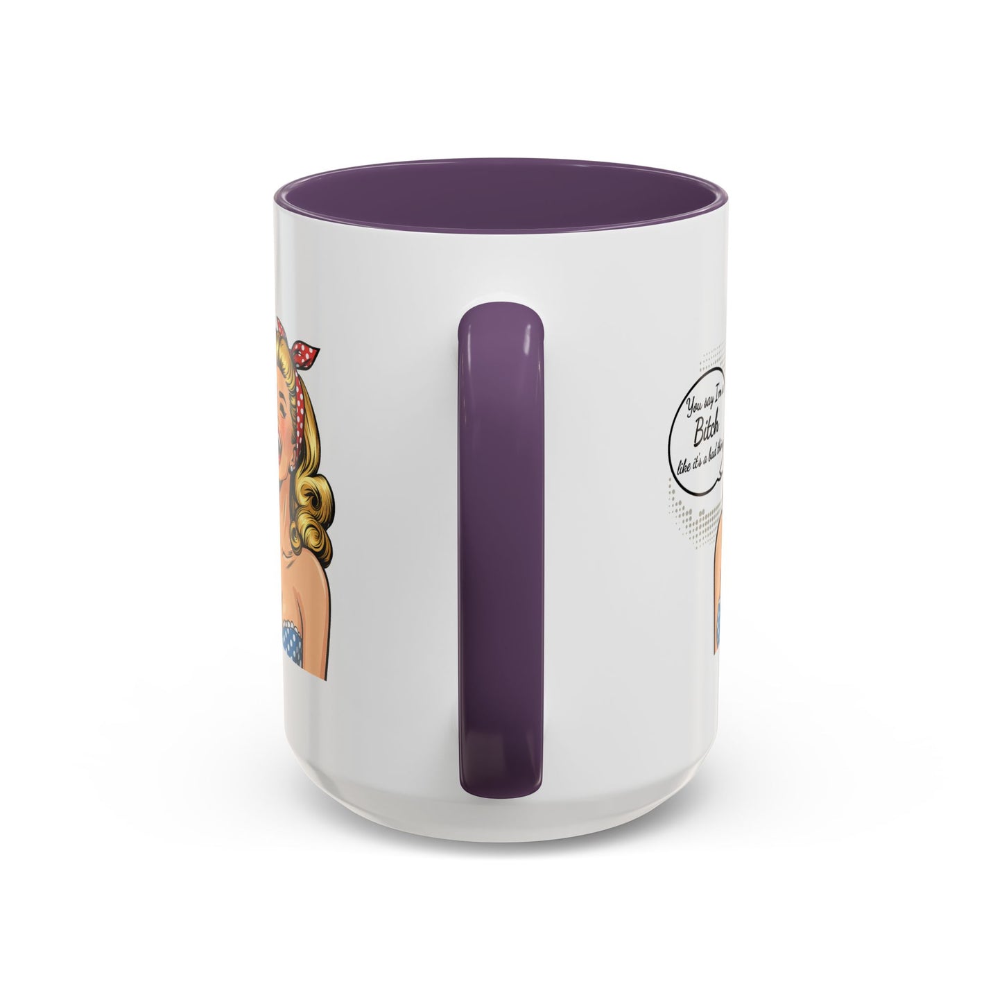 Adult Mug - You Say I'm a Bitch