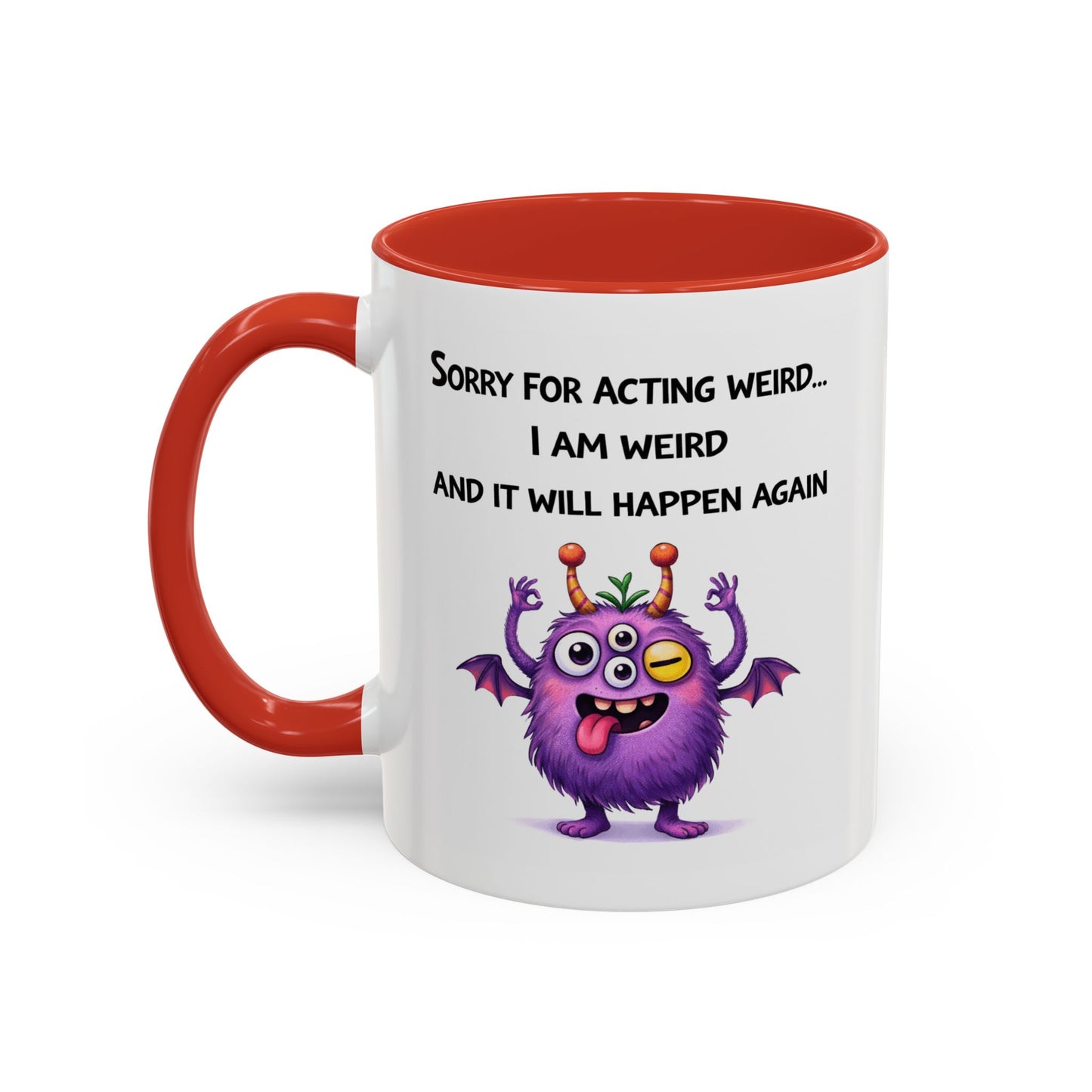 Humor Mug - Sorry For Acting Weird