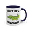Adult Mug - Don't Be A Crocoshit