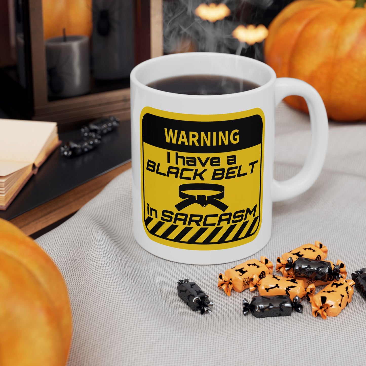 Humor Mug - Warning I Have a Black Belt in Sarcasm
