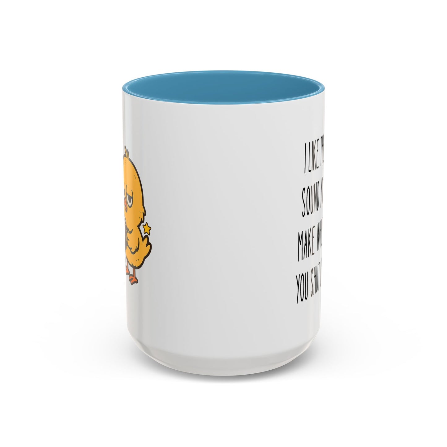 Humor Mug - I Like the Sound