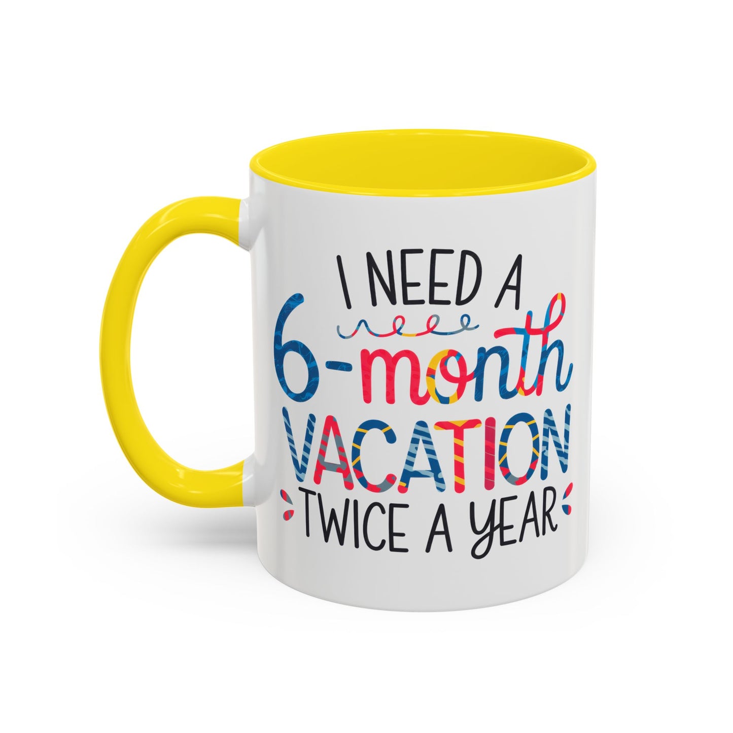 Office Mug - I Need a Six-Month Vacation