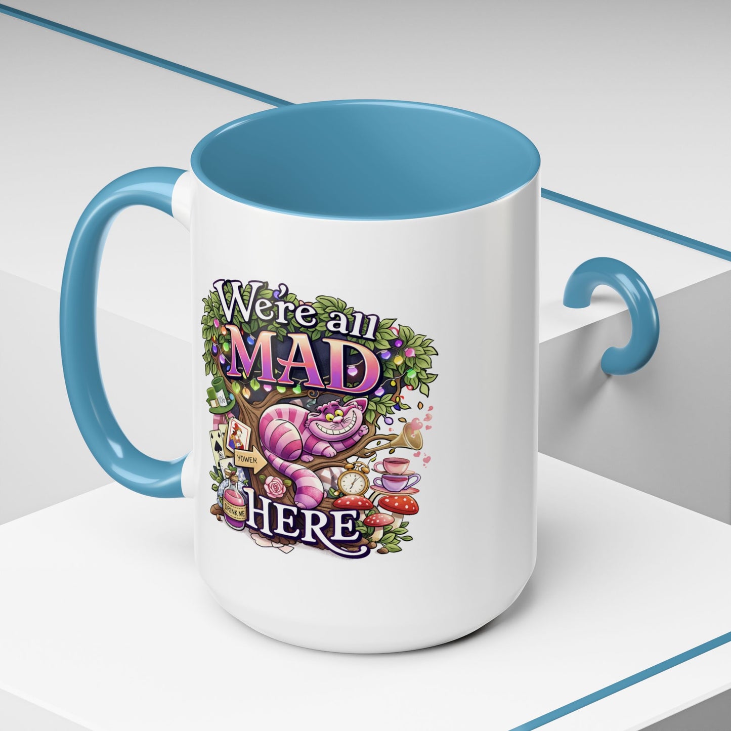 Humor Mug - We're All Mad Here