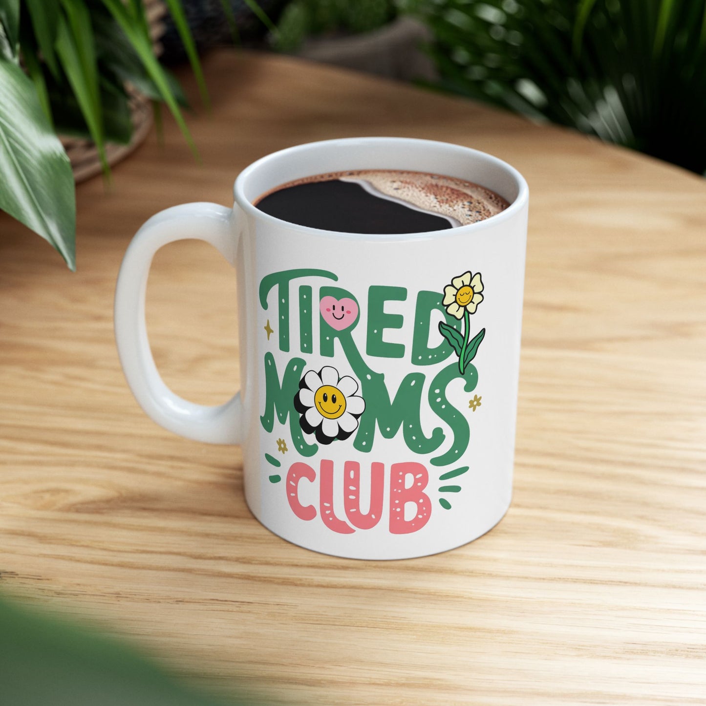Humor Mug - Tired Moms Club