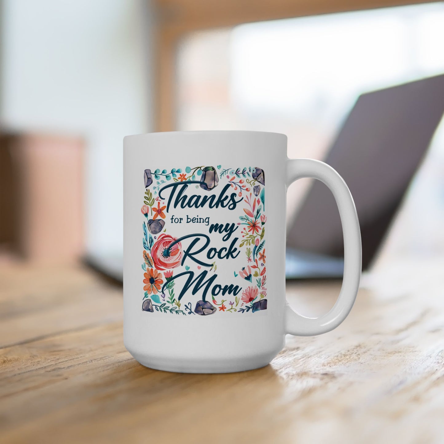 Mother's Day Mug - Thanks For Being My Rock