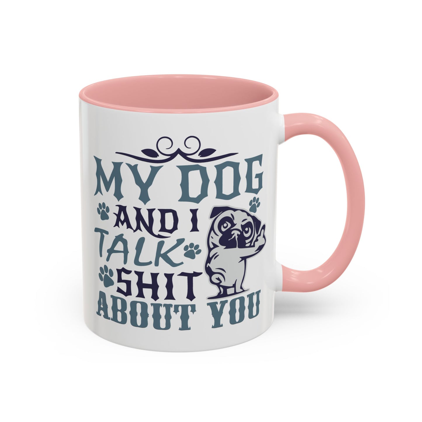 Humor Mug - My Dog and I