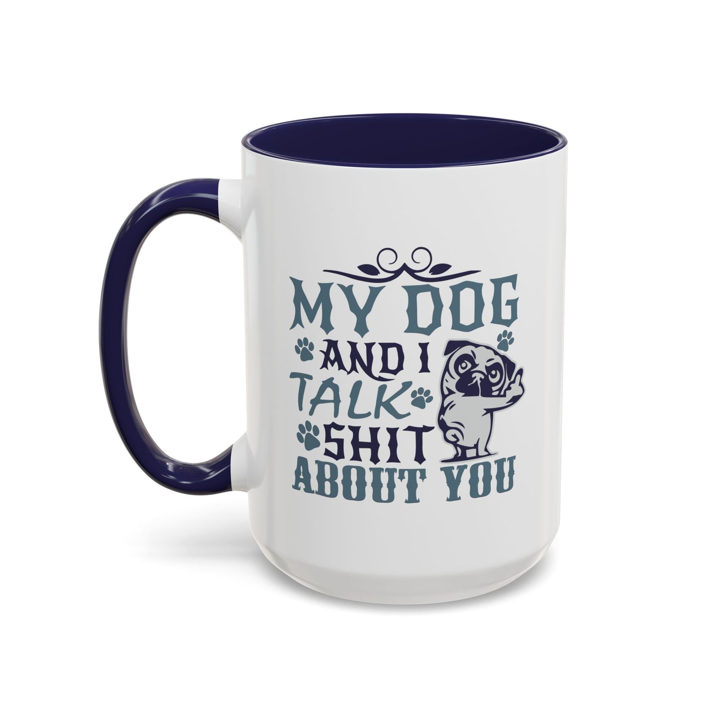 Humor Mug - My Dog and I