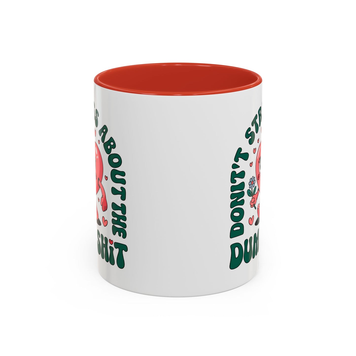 Humor Mug - Don't Stress About The Dumb Shit