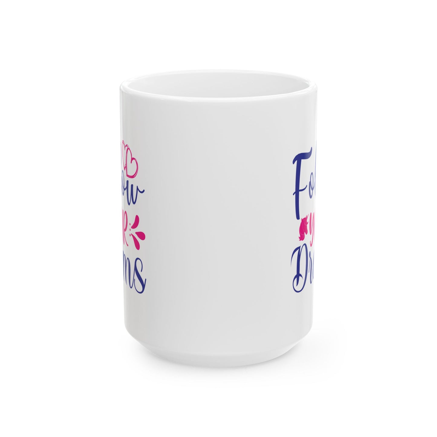 Motivation Mug - Follow Your Dreams Hearts