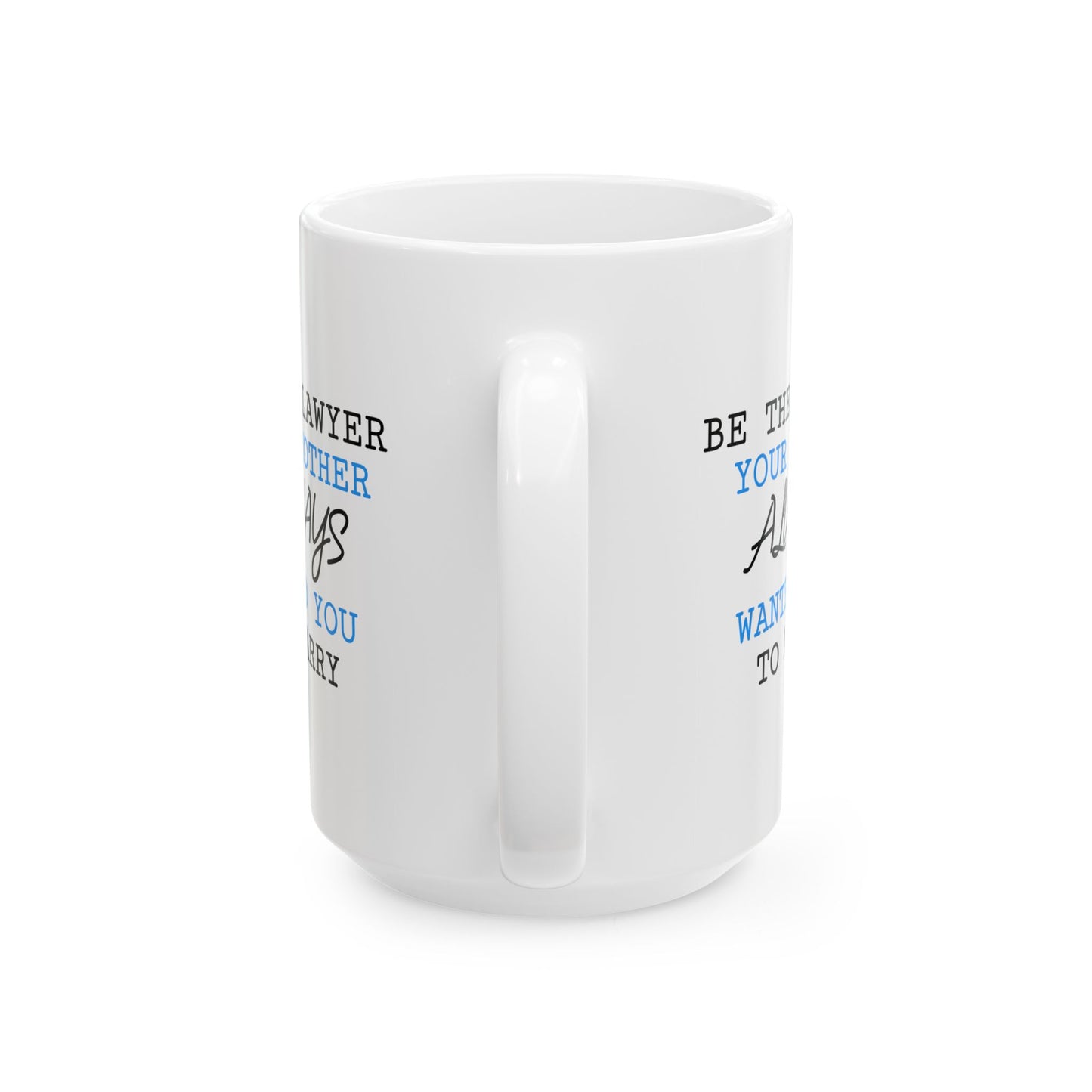 Office Mug - Be The Lawyer