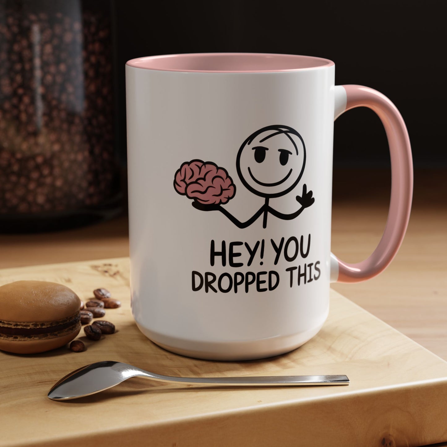 Humor Mug - Hey You Dropped This