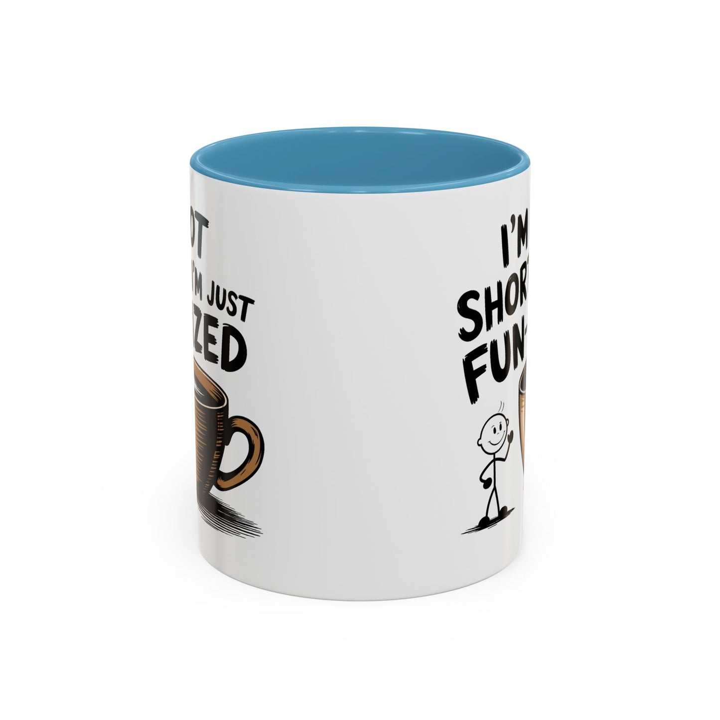 Humor Mug - I'm Not Short