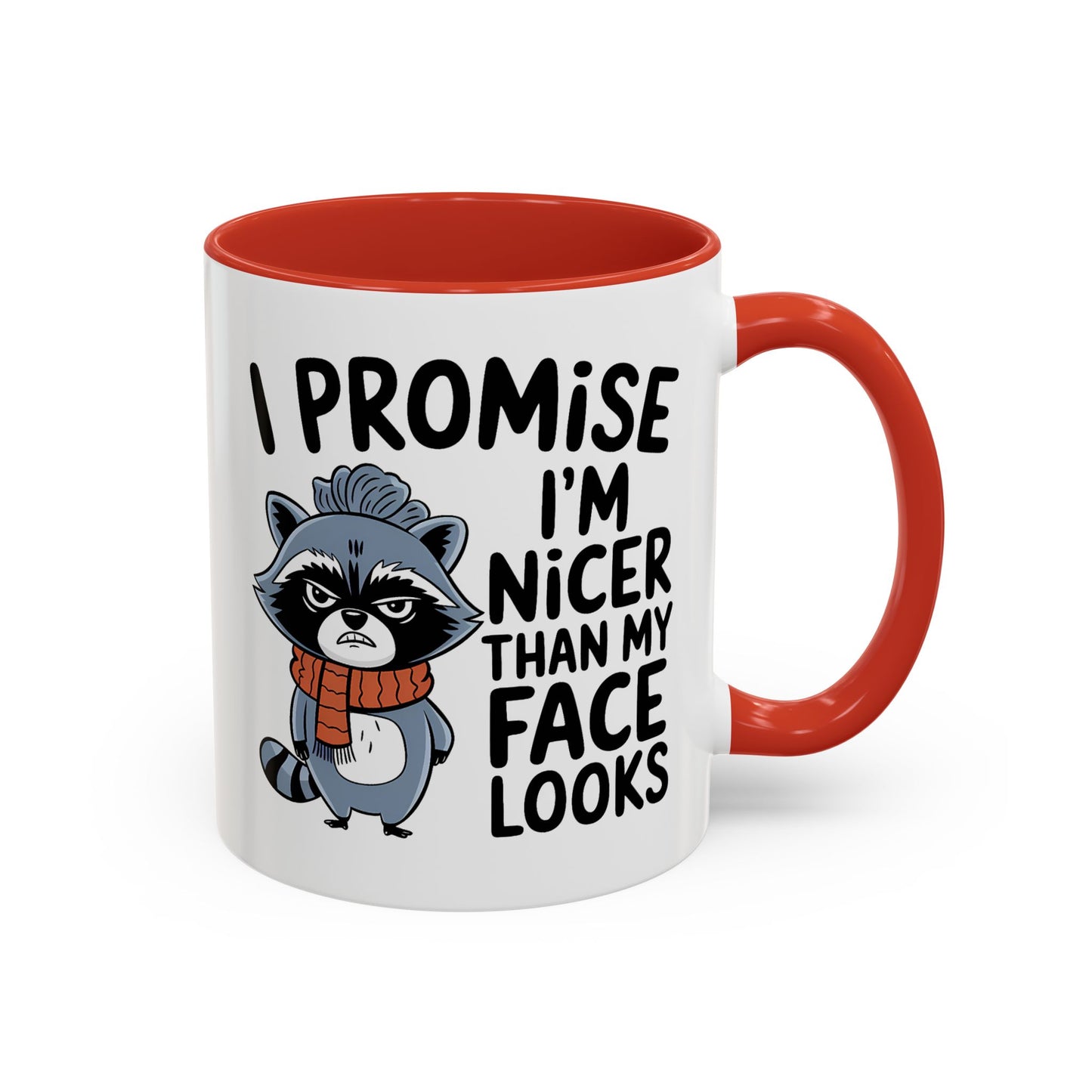 Humor Mug - I Promise I'm Nicer Than My Face Looks