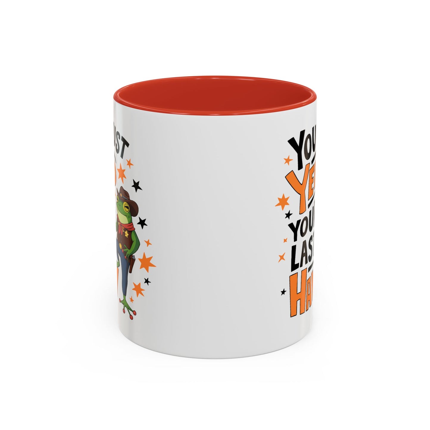 Humor Mug - You Just Yeed Your Last Haw