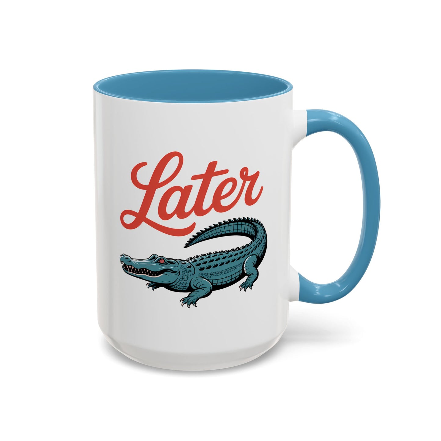 Humor Mug - Later Gator