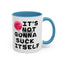 Adult Mug - It's Not Gonna Suck Itself