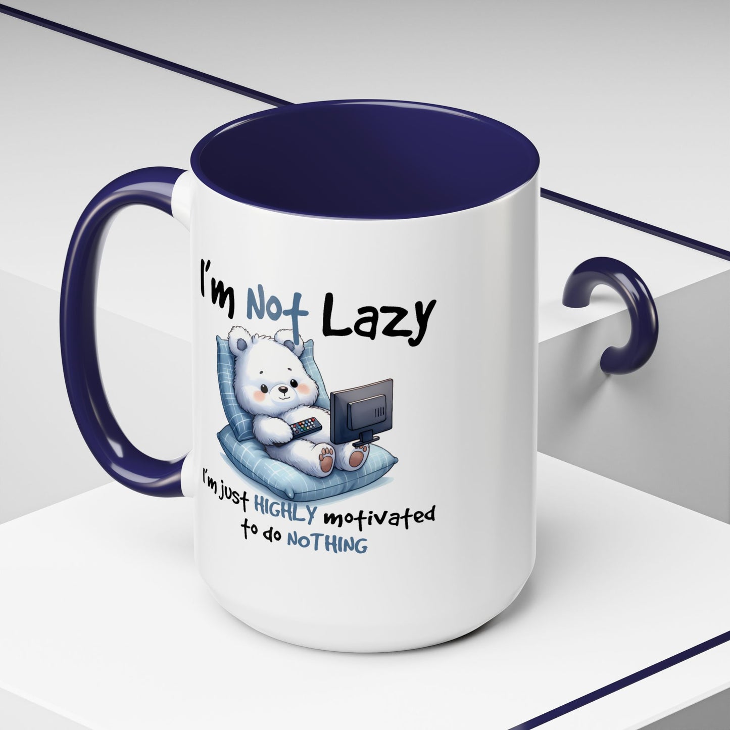 Humor Mug - I'm Not Lazy