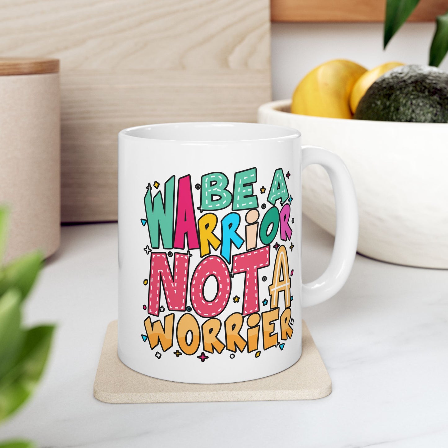 Motivation Mug - Be A Warrior Not a Warrior