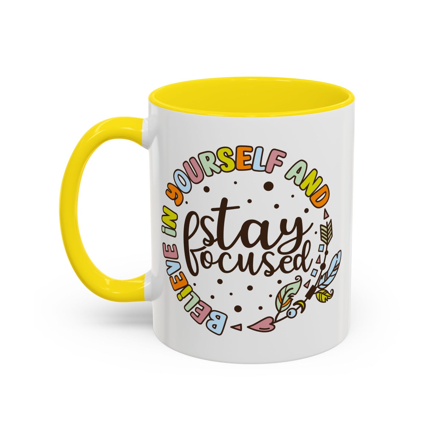 Motivation Mug - Believe in Yourself and Stay Focused