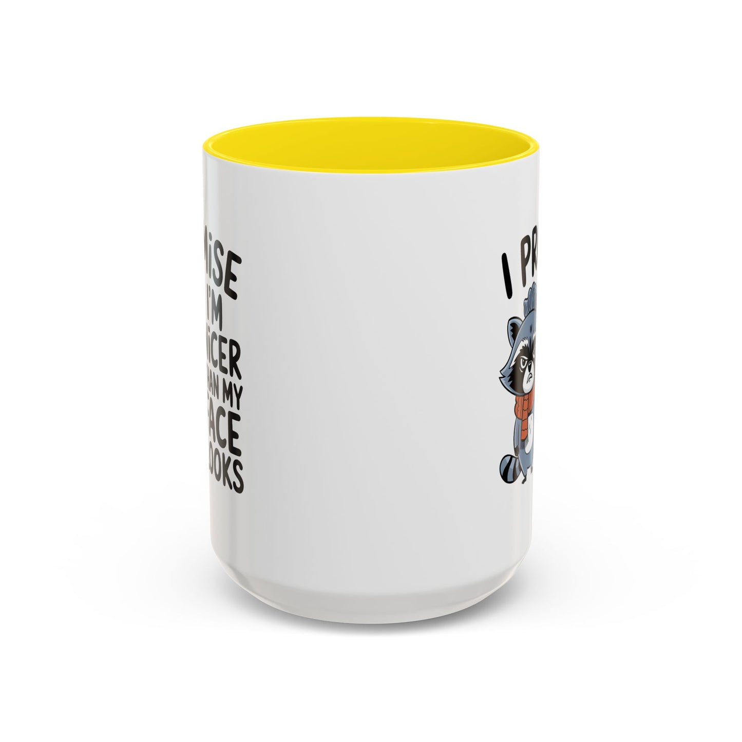Humor Mug - I Promise I'm Nicer Than My Face Looks
