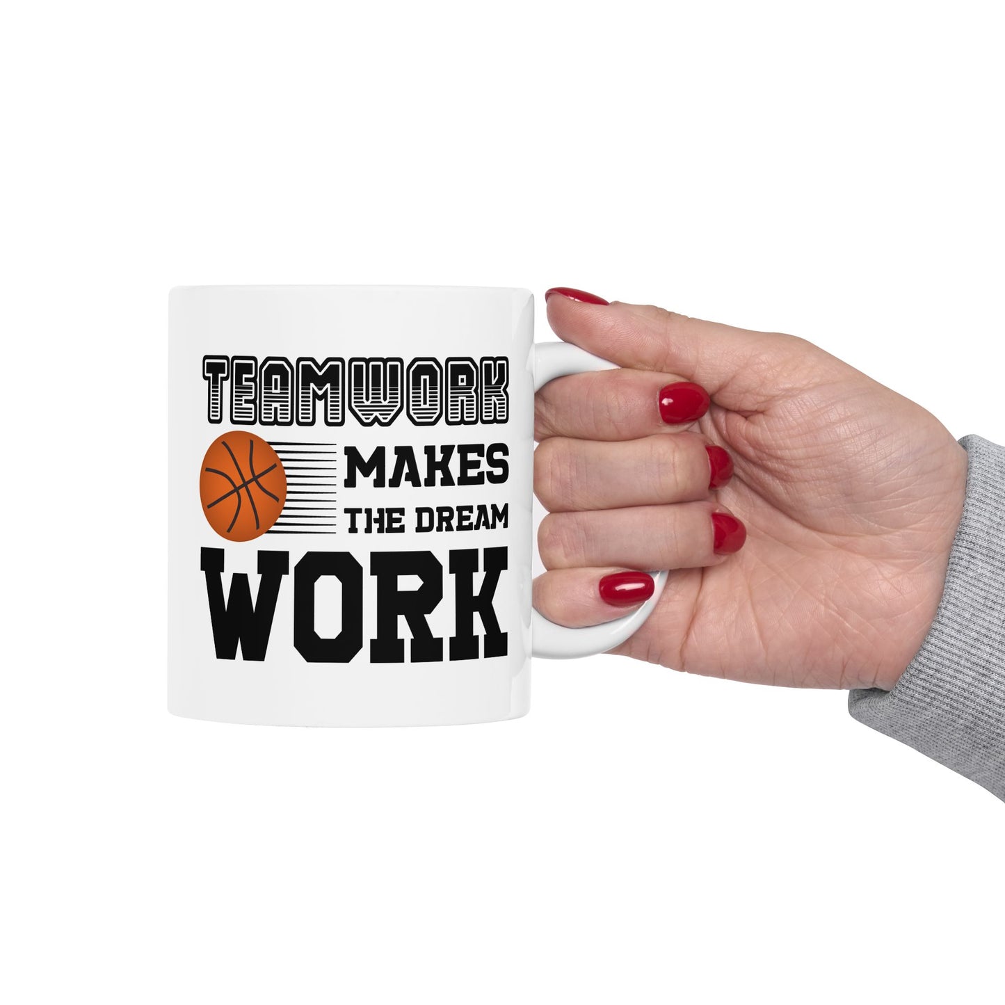 Motivation Mug - Teamwork Makes The Dream Work Basketball