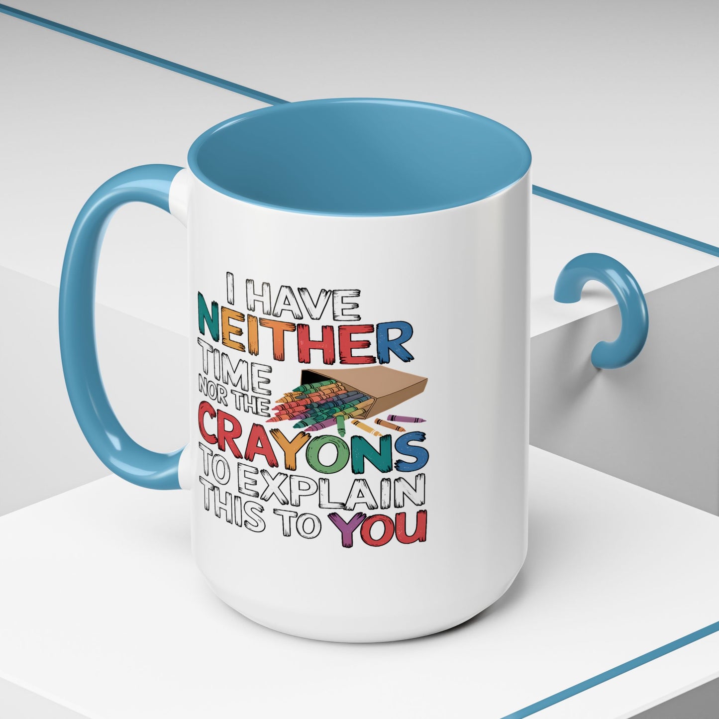 Adult Mug - I Have Neither The Time
