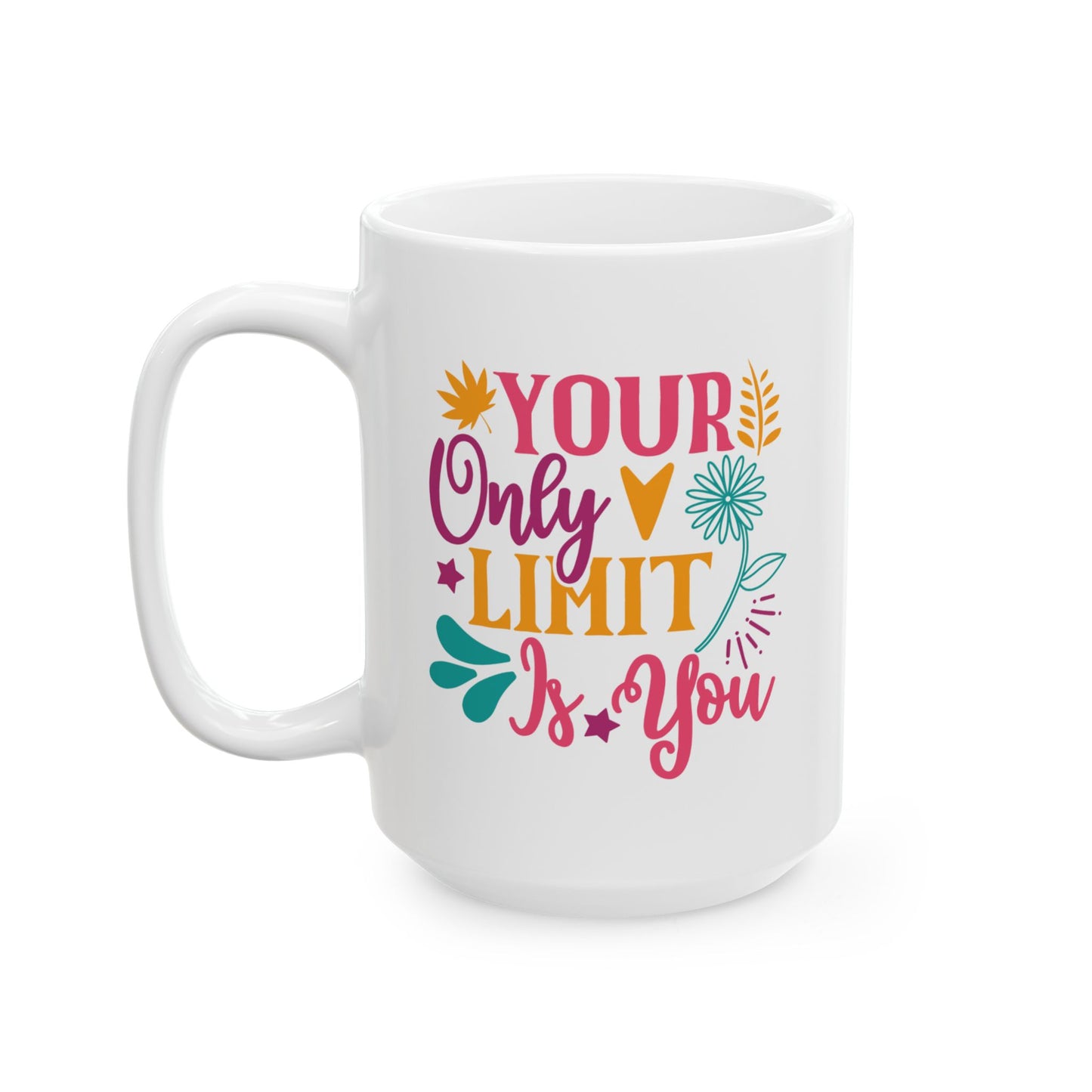 Motivation Mug - Your Only Limit is You