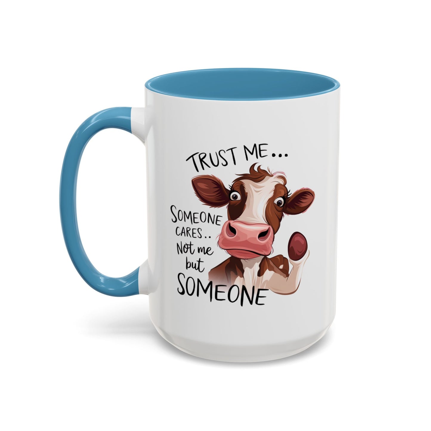 Humor Mug - Trust Me Someone Cares
