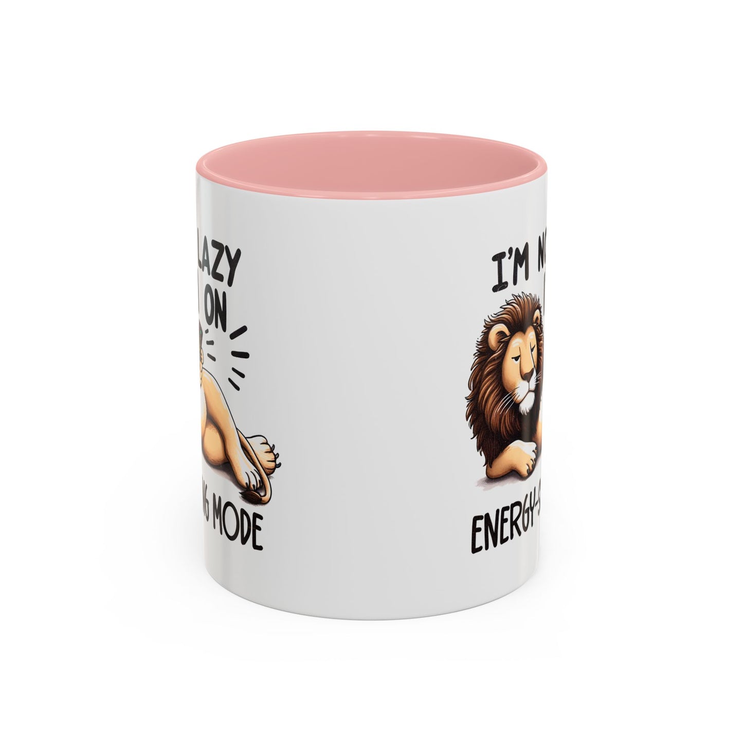 Humor Mug - I'm Not Lazy I'm on Energy Saving Mode Lion