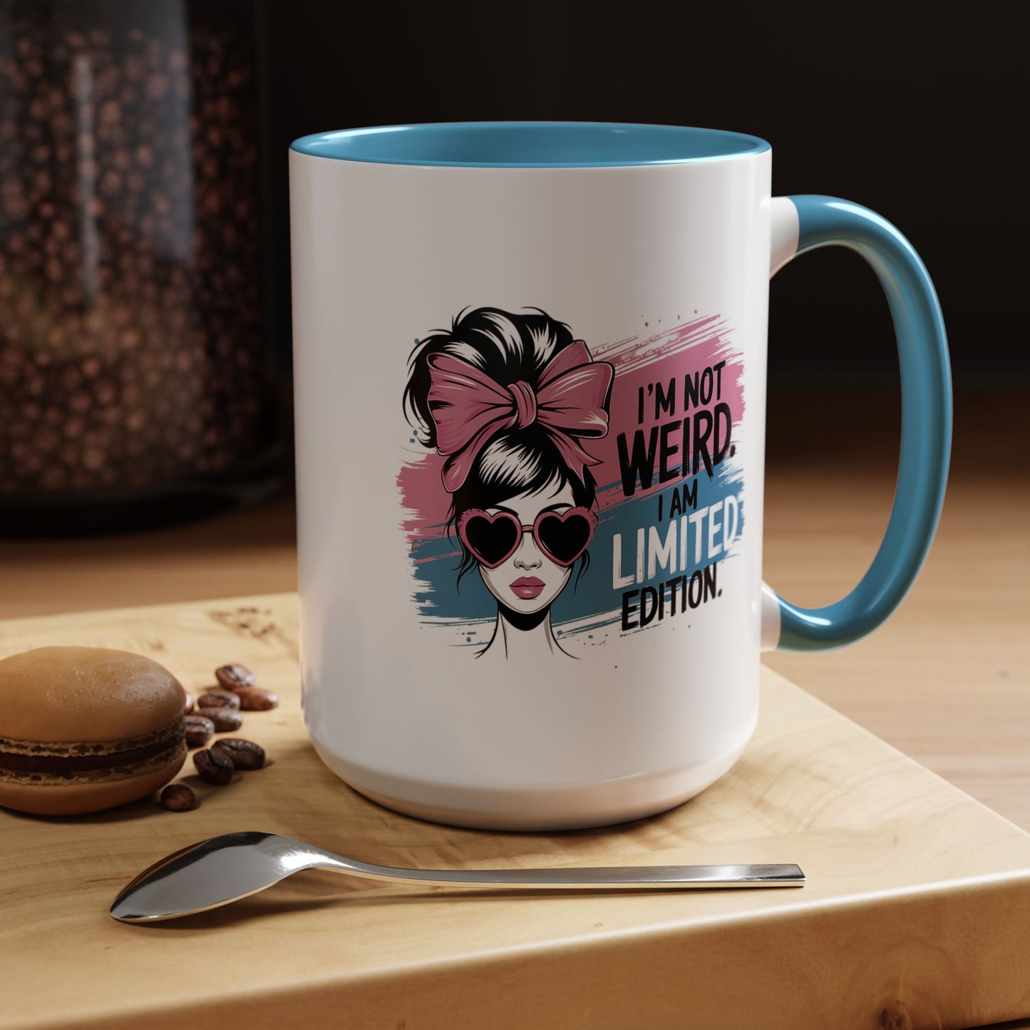 Humor Mug - I'm Not Weird I Am Limited Edition