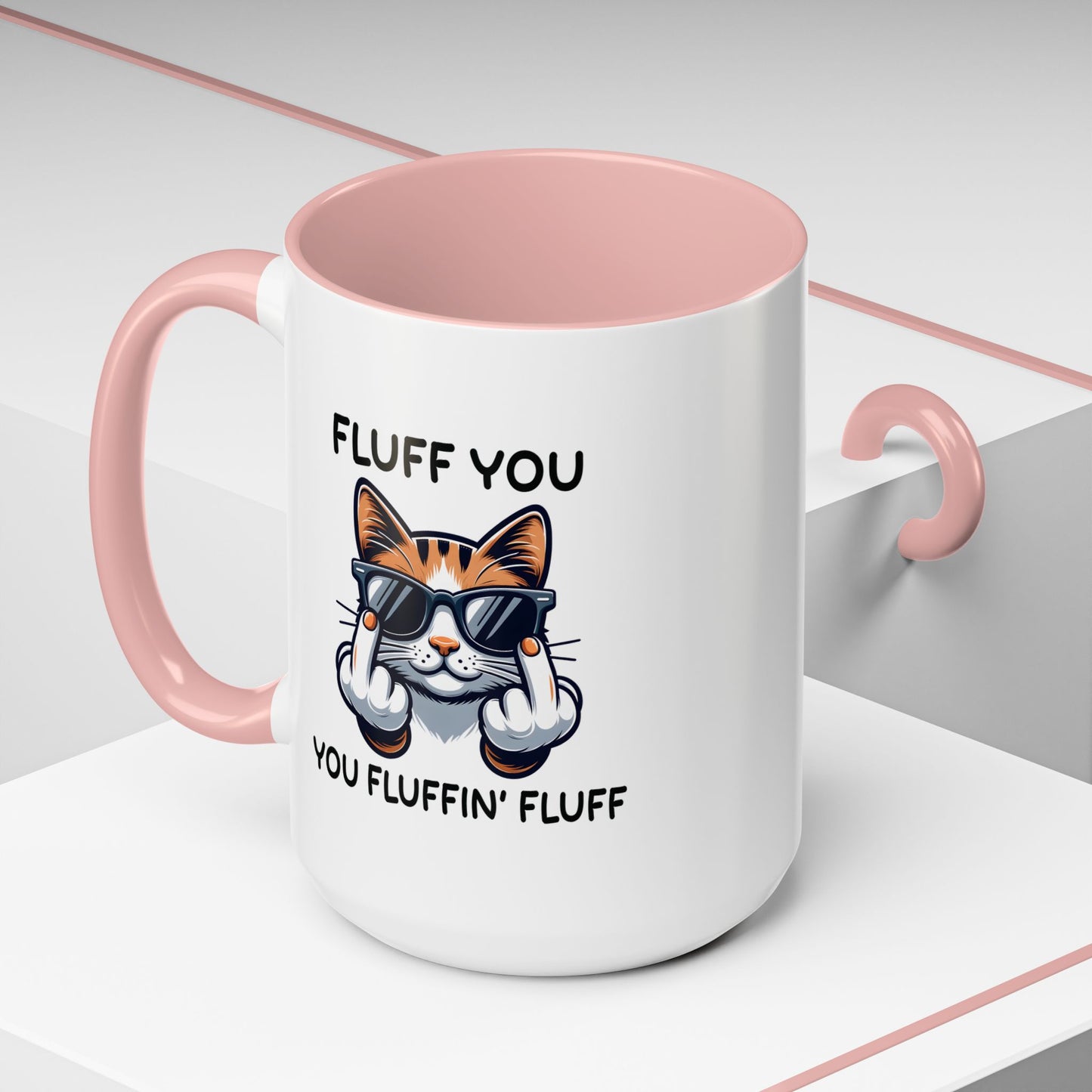 Humor Mug - Fluff You Fluffin' Fluff