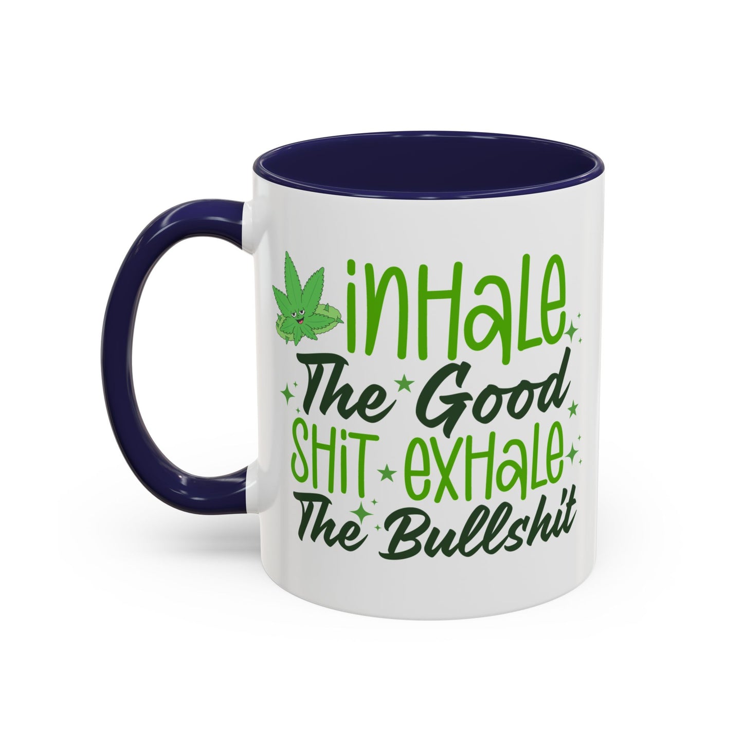 Humor Mug - Inhale the Good Shit Exhale the Bullshit