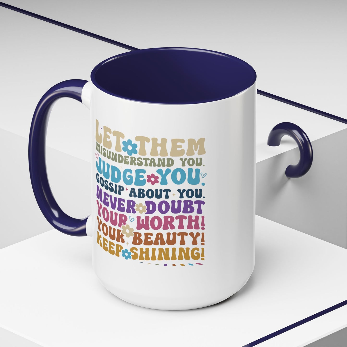 Motivation Mug - Let Them Misunderstand You