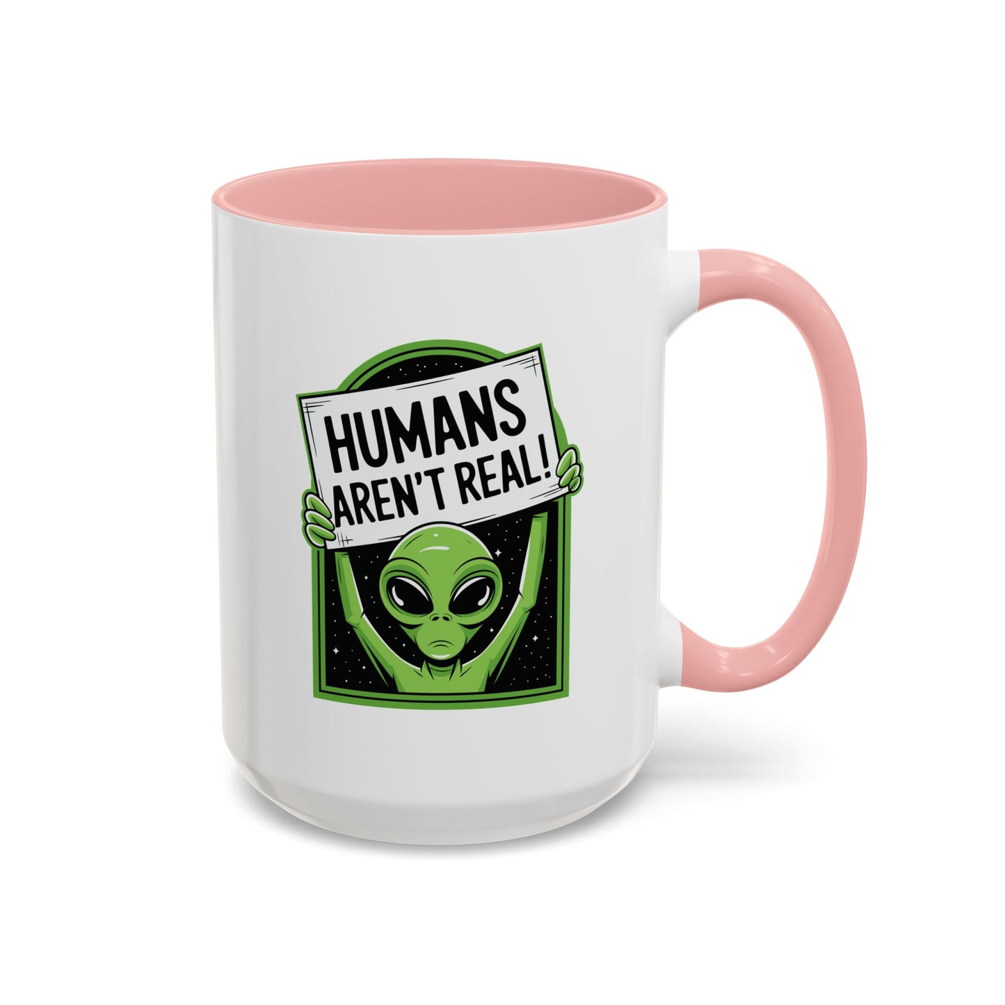 Alien Mug - Humans Aren't Real