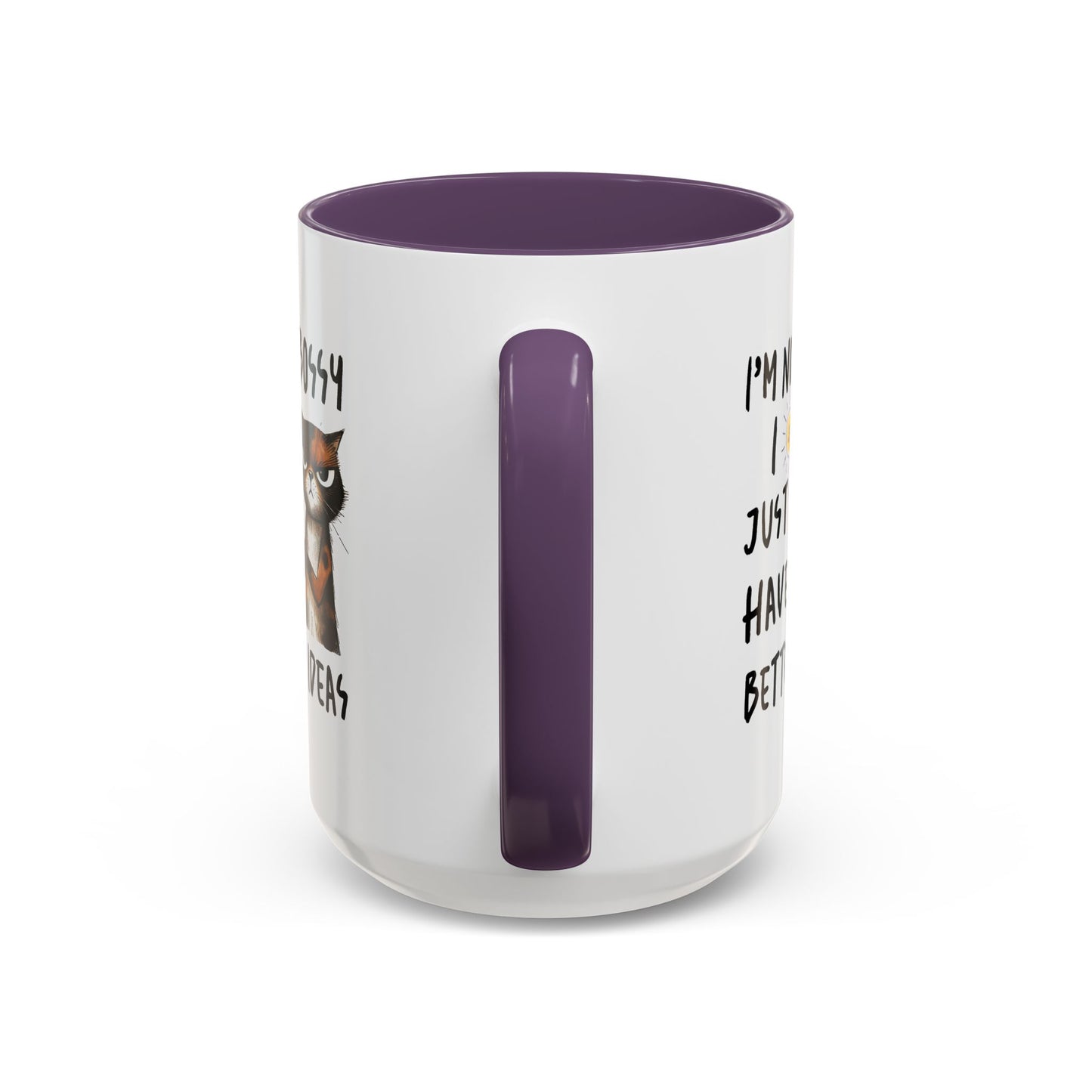 Humor Mug -I'm Not Bossy I Just Have Better Ideas