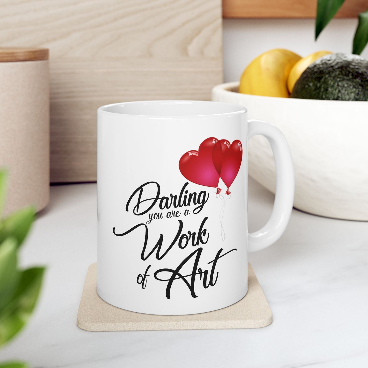 Anniversary Mug - Darling You Are a Work of Art