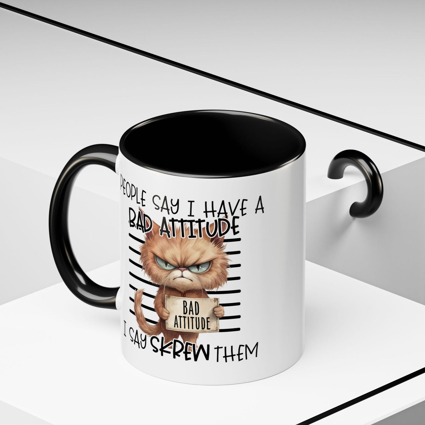 Humor Mug - People Say I Have a Bad Attitude