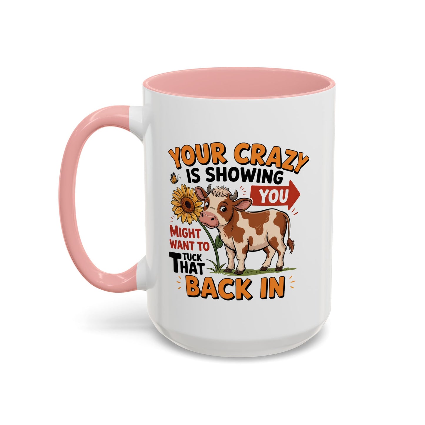 Humor Mug - You're Crazy is Showing