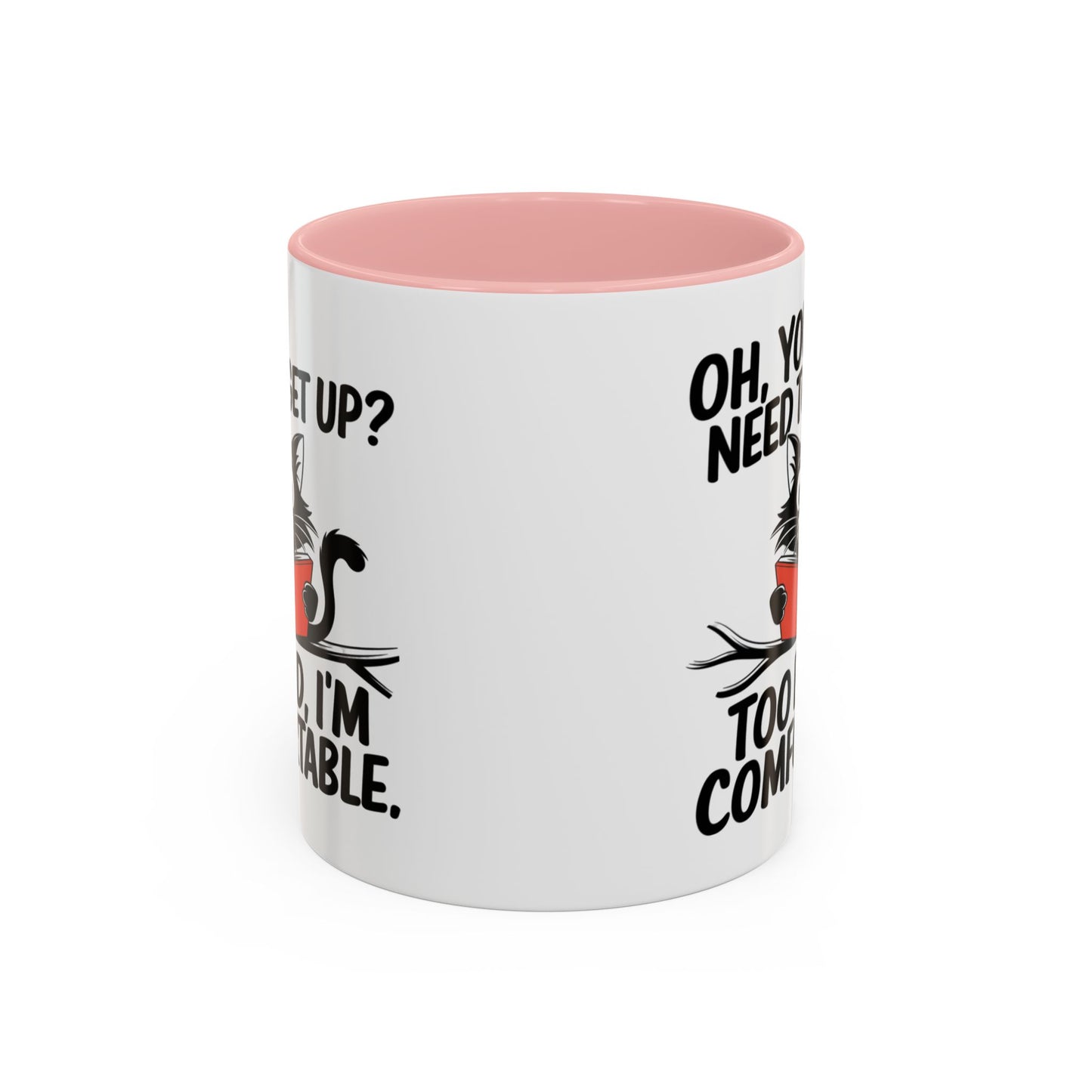 Animal Mug - Oh, You Need To Get Up?